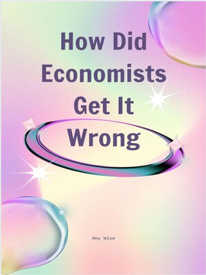 cover image of How Did Economists Get It Wrong